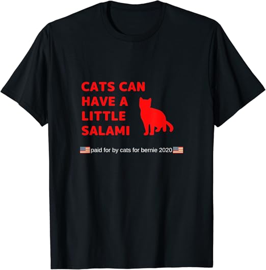 Cats Can Have a Little Salami Bernie Sanders TShirt Clothing
